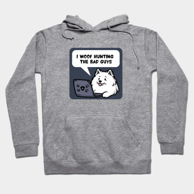 Cybersecurity Samoyed I Woof Hunting The Bad Guys Hoodie by FSEstyle